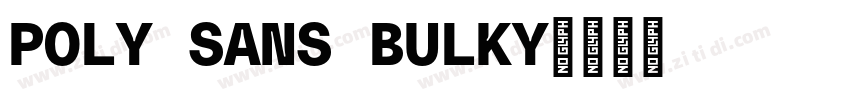 POLY SANS BULKY字体转换
